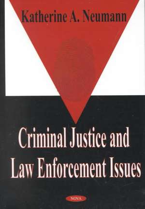 Criminal Justice & Law Enforcement Issues de Katherine A Neumann