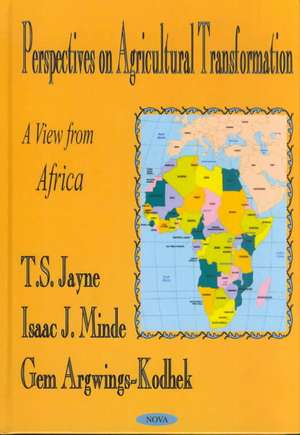 Perspectives on Agricultural Transformation: A View From Africa de T S Jayne