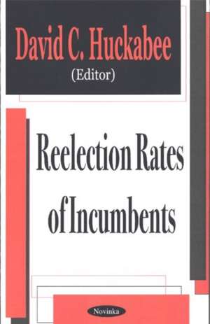 Reelection Rates of Incumbents de David C Huckabee