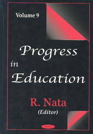 Progress in Education, Volume 9 de R. Nata