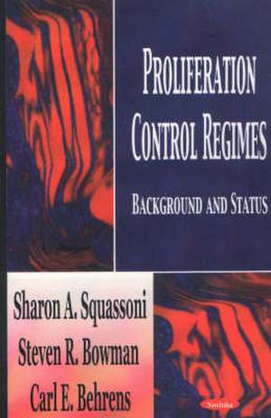 Proliferation Control Regimes: Background & Status de Sharon A Squassomi