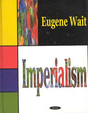 Wait, E: Imperialism de Eugene Wait