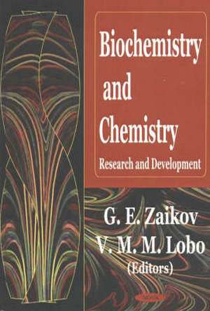 Biochemistry & Chemistry: Research & Development de G. E. Zaikov