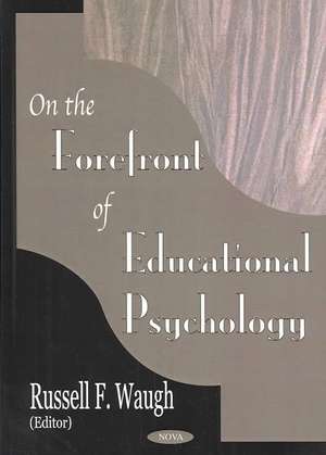 On the Forefront of Educational Psychology de Russell F Waugh