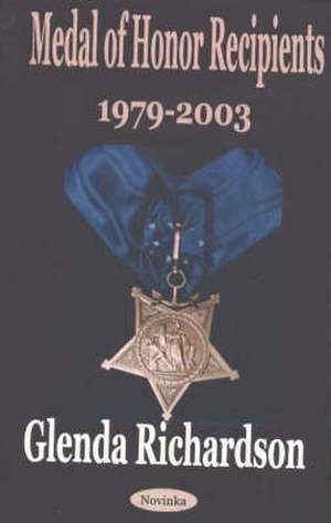 Medal of Honor Recipients, 1979-2003 de Glenda Richardson