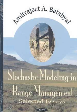 Stochastic Modelling in Range Management: Selected Essays de Amitrajeet A Batabyal