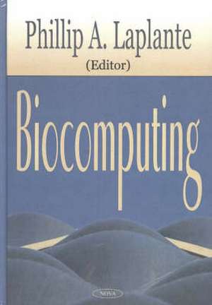 Biocomputing de Phillip A Laplante