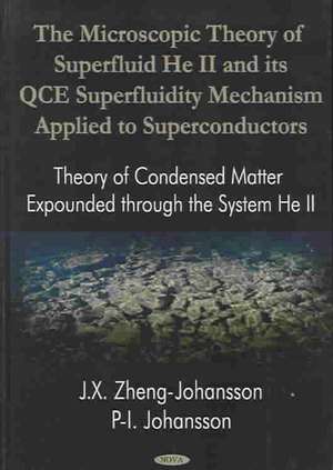 Microscopic Theory of Superfluid He II & its Qce Superfluidity Mechanism Applied to Superconductors de J. X. Zheng-Johansson