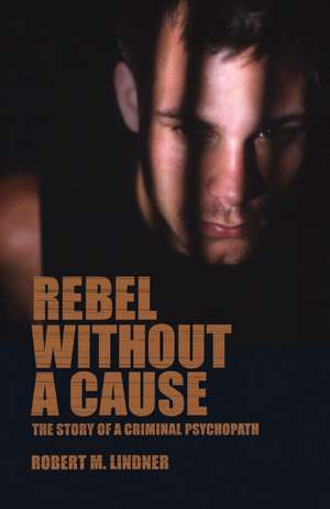 Rebel Without a Cause de Robert M. Lindner