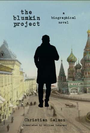 The Blumkin Project: A Biographical Novel de Christian Salmon