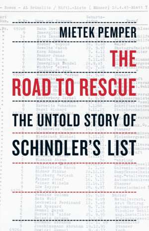 The Road to Rescue: The Untold Story of Schindler's List de Mietek Pemper