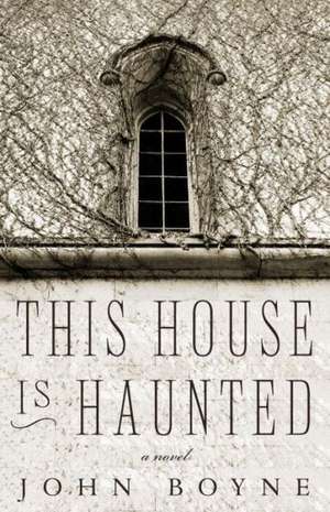 This House Is Haunted de John Boyne