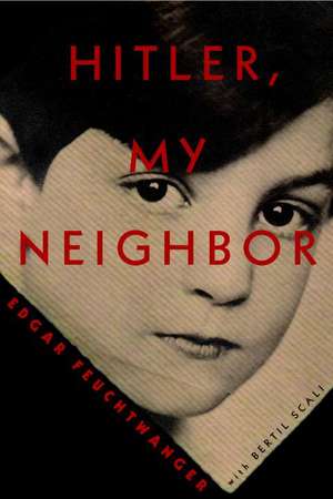 Hitler, My Neighbor: Memories of a Jewish Childhood de Edgar Feuchtwanger