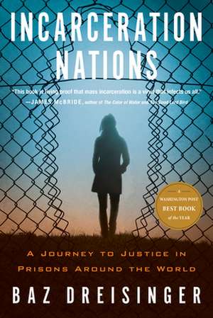 Incarceration Nations de Baz Dreisinger