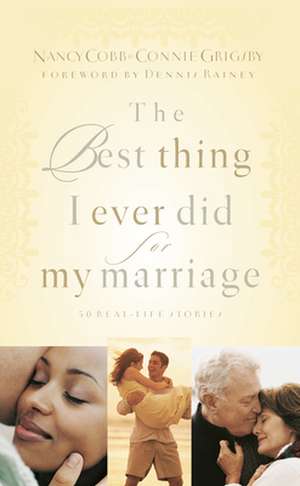 The Best Thing I Ever Did for My Marriage de Nancy Cobb