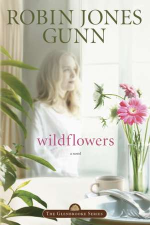 Wildflowers de Robin Jones Gunn