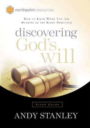 Discovering God's Will Study Guide de Andy Stanley