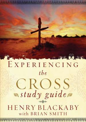 Experiencing the Cross Study Guide de Henry Blackaby