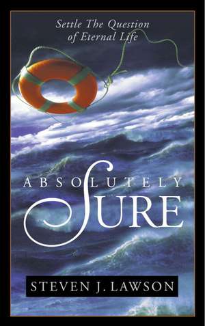 Absolutely Sure de Steven J. Lawson