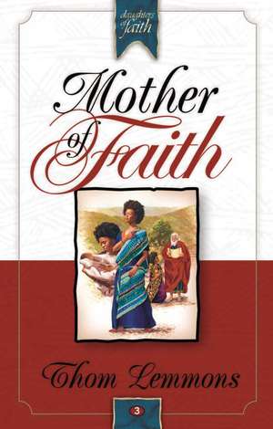 Mother of Faith de Thom Lemmons