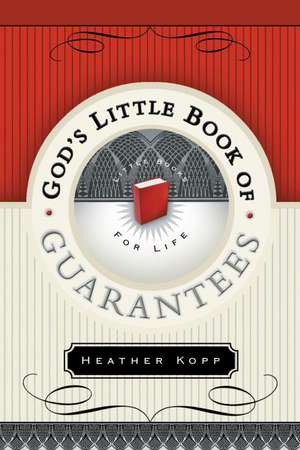 God's Little Book of Guarantees de Heather Kopp