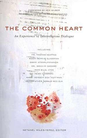 Common Heart: An Experience of Interreligious Dialogue de Netnael Miles-Yepez