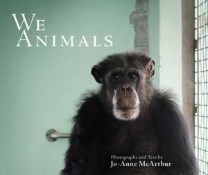 We Animals (Revised Edition) de Jo-Anne Mcarthur