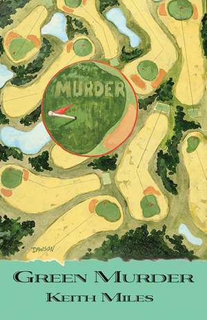 Green Murder de Keith Miles