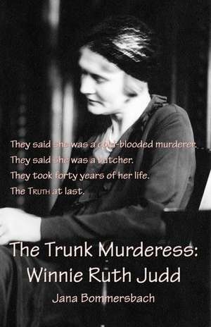 The Trunk Murderess de Jana Bommersbach