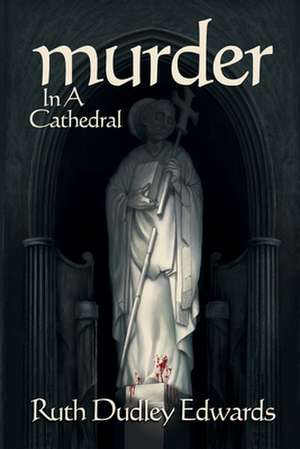 Murder in a Cathedral de Ruth Dudley Edwards