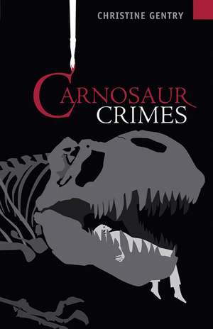 Carnosaur Crimes de Christine Gentry