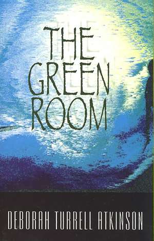 The Green Room de Deborah Turrell Atkinson