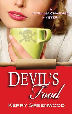 Devil's Food: A Corinna Chapman Mystery de Kerry Greenwood