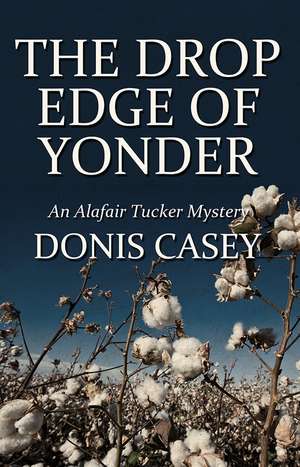 The Drop Edge of Yonder de Donis Casey