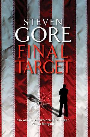 Final Target: A Graham Gage Mystery de Steven Gore