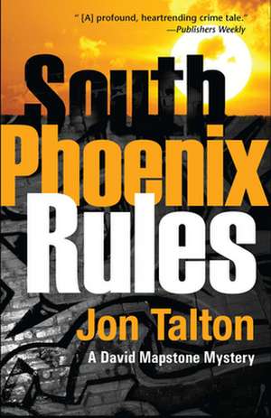 South Phoenix Rules de Jon Talton