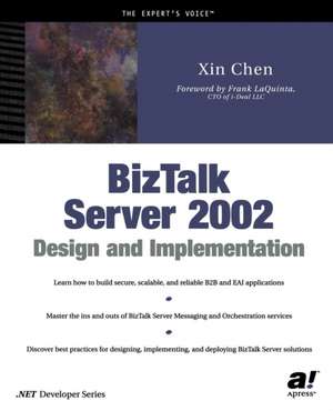 BizTalk Server 2002 Design and Implementation de Xin Chen