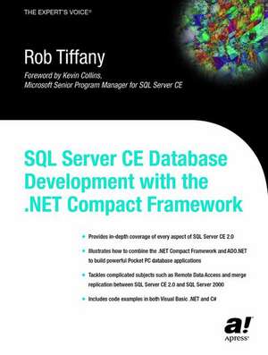 SQL Server CE Database Development with the .NET Compact Framework de Rob Tiffany