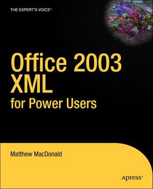 Office 2003 XML for Power Users de Matthew MacDonald