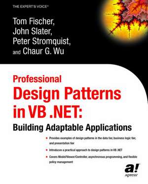 Professional Design Patterns in VB .NET: Building Adaptable Applications de Chaur Wu