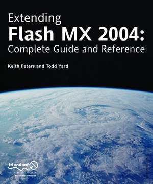 Extending Flash MX 2004: Complete Guide and Reference to JavaScript Flash de Keith Peters