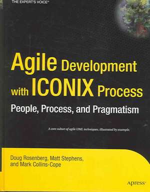 Agile Development with ICONIX Process: People, Process, and Pragmatism de Don Rosenberg