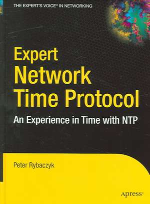 Expert Network Time Protocol: An Experience in Time with NTP de Peter Rybaczyk