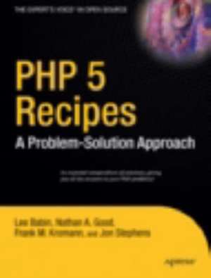 PHP 5 Recipes: A Problem-Solution Approach de Frank M. Kromann