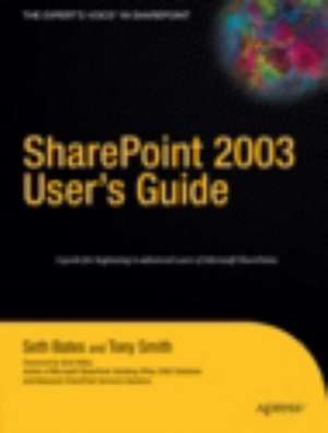 SharePoint 2003 User's Guide de Seth Bates