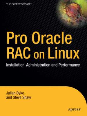 Pro Oracle Database 10g RAC on Linux: Installation, Administration, and Performance de John Shaw