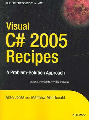 Visual C# 2005 Recipes: A Problem-Solution Approach de Rakesh Rajan