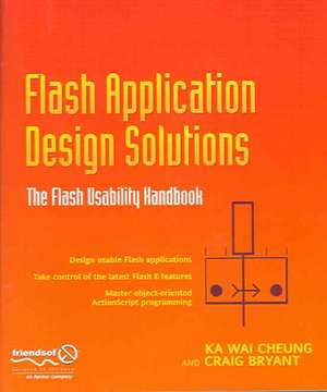 Flash Application Design Solutions: The Flash Usability Handbook de Nick Cheung