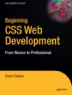 Beginning CSS Web Development: From Novice to Professional de Simon Collison