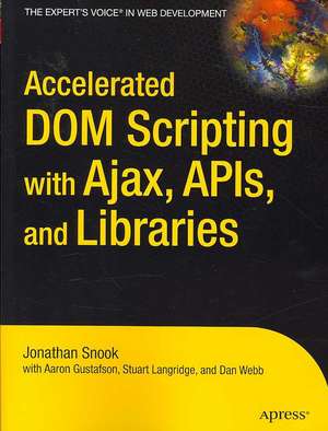 Accelerated DOM Scripting with Ajax, APIs, and Libraries de Aaron Gustafson